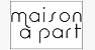 MAISON A PART|fa-newspaper-o
